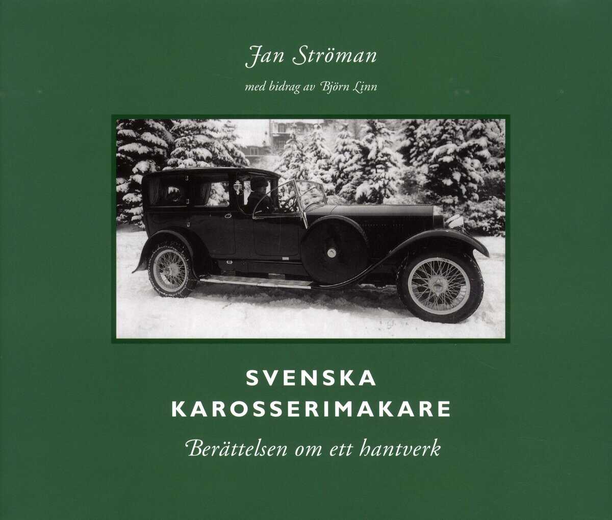 Jan Ströman : Svenska karosserimakare : berättelsen om ett hantverk