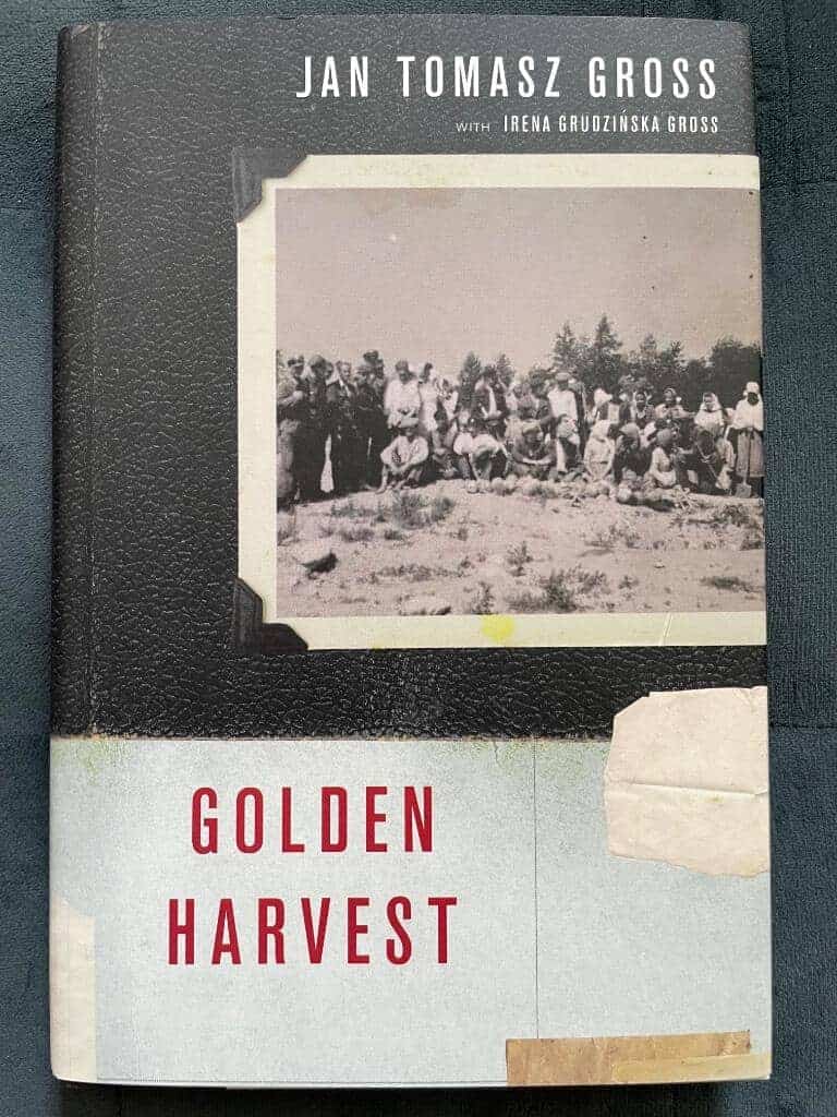 Jan Tomasz Gross : Golden harvest