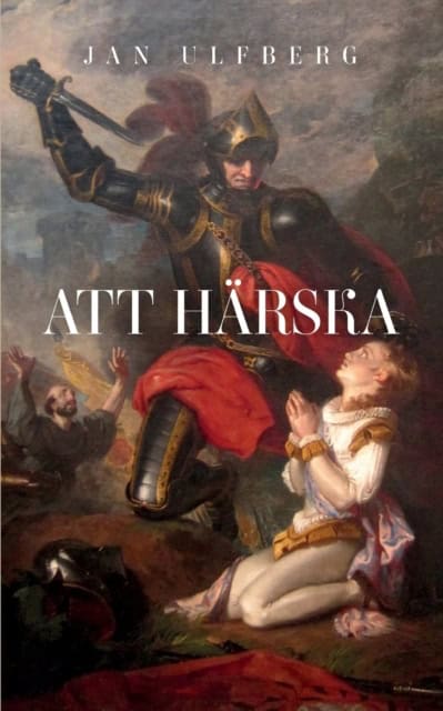 Jan Ulfberg : Att härska