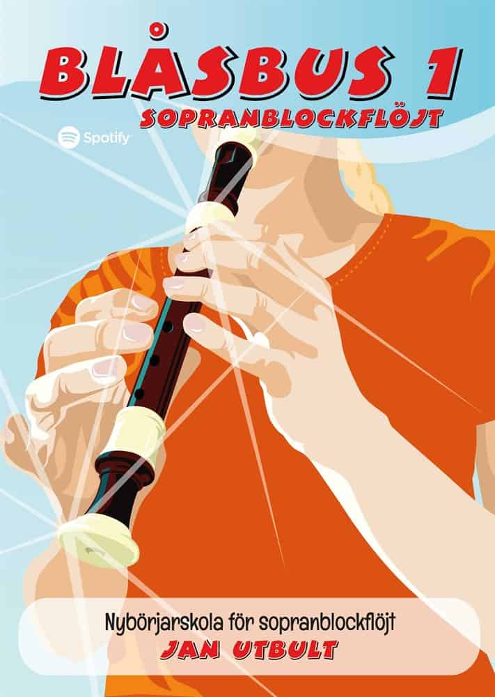Jan Utbult : Blåsbus 1 sopranblockflöjt : nybörjarskola för sopranblockflöjt