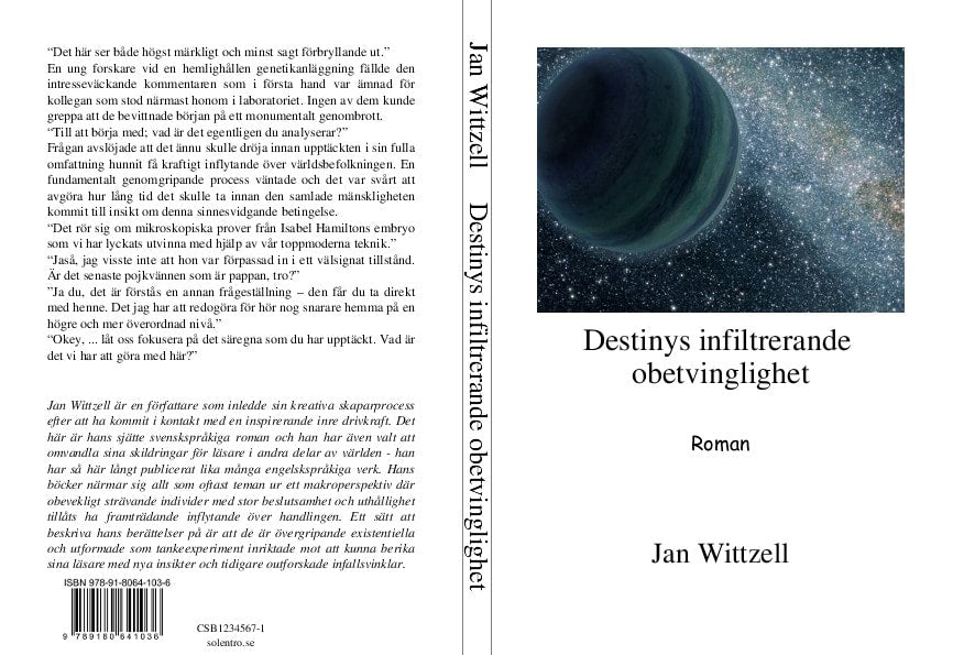 Jan Wittzell : Destinys infiltrerande obetvinglighet