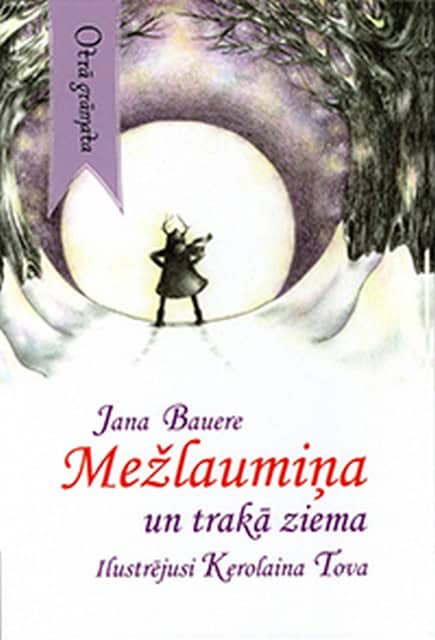 Jana Bauere : Mežlaumiņa un trakā ziema