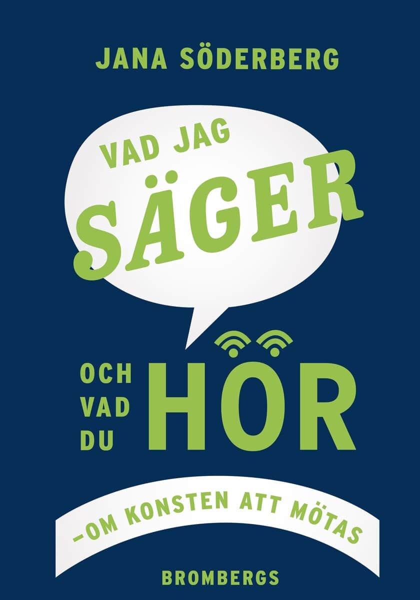 Jana Söderberg : Vad jag säger, vad du hör