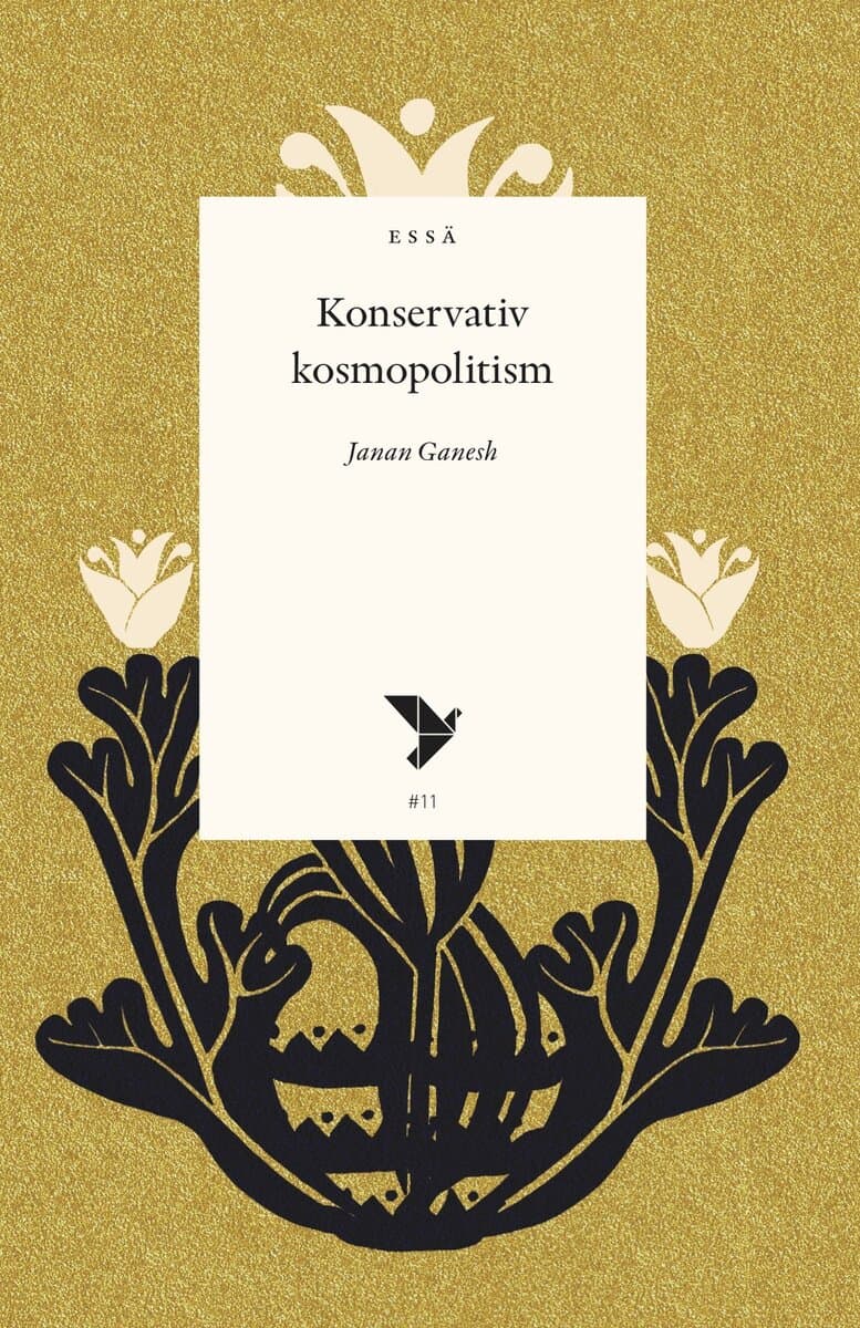 Janan Ganesh : Konservativ kosmopolitism