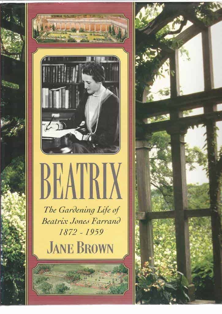Jane Brown : Beatrix - The Gardening life of Beatrix Jones Farrand 1872-1959