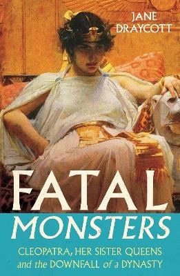 Jane Draycott : Fatal Monsters