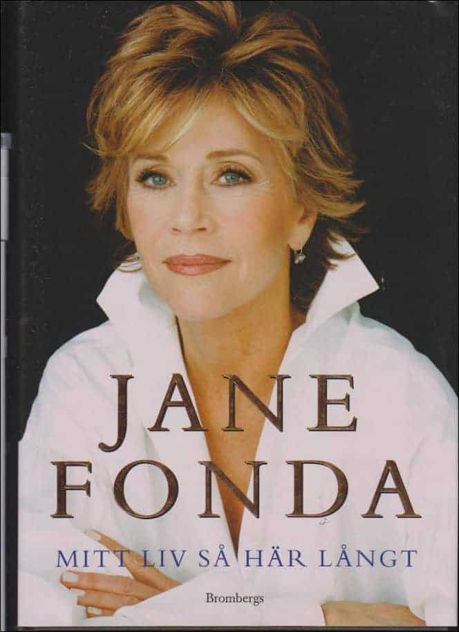 Jane Fonda : Mitt liv så här långt