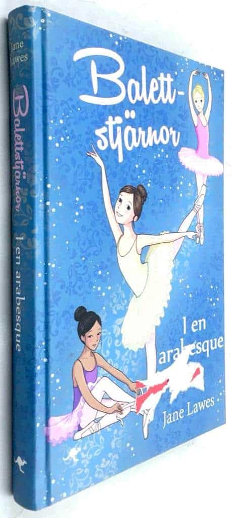 Jane Lawes ; Barbara Bongini ; Natalia Kucherenko : I en arabesque - Balettstjärnor
