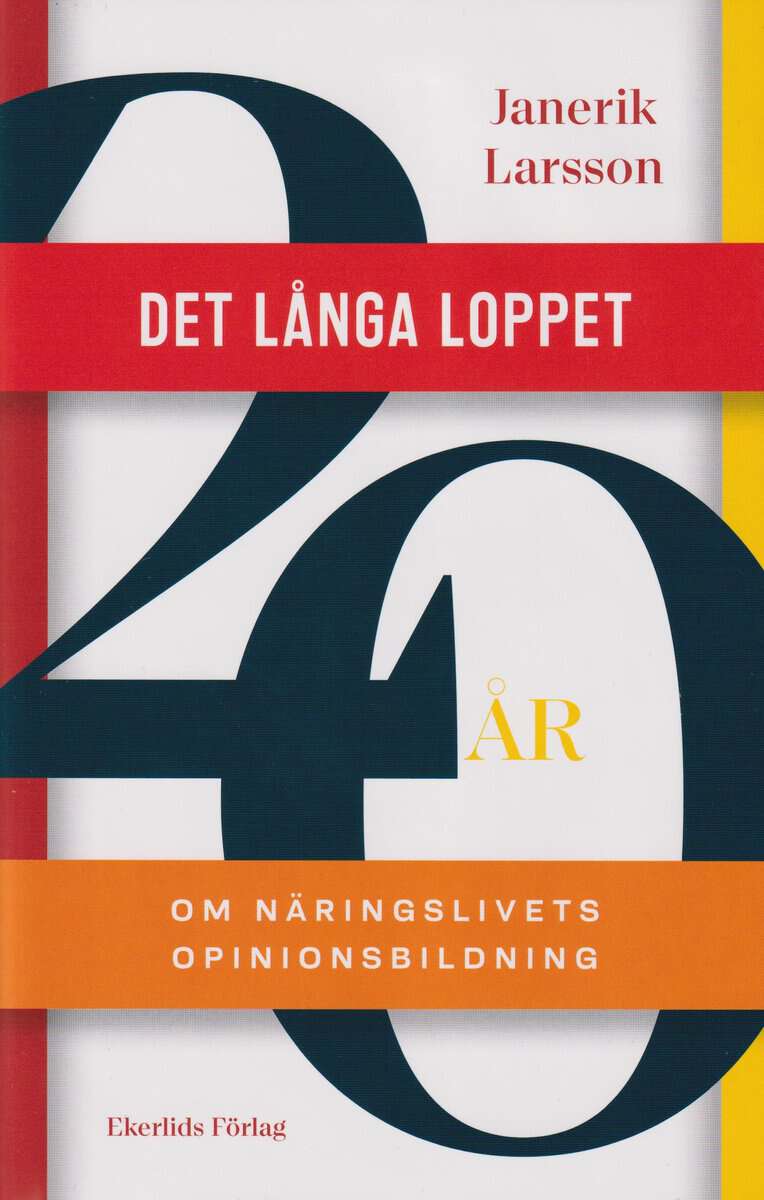 Janerik Larsson : Det långa loppet : om näringslivets opinionsbildning