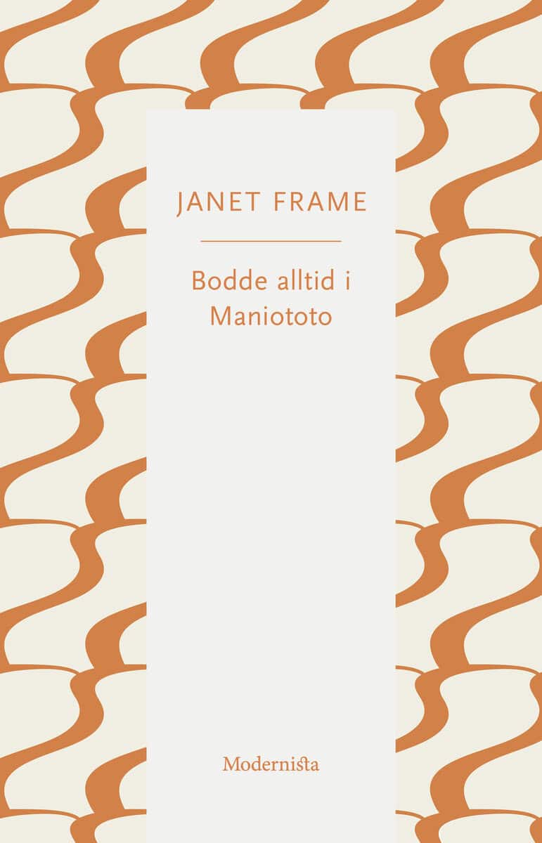 Janet Frame : Bodde alltid i Maniototo