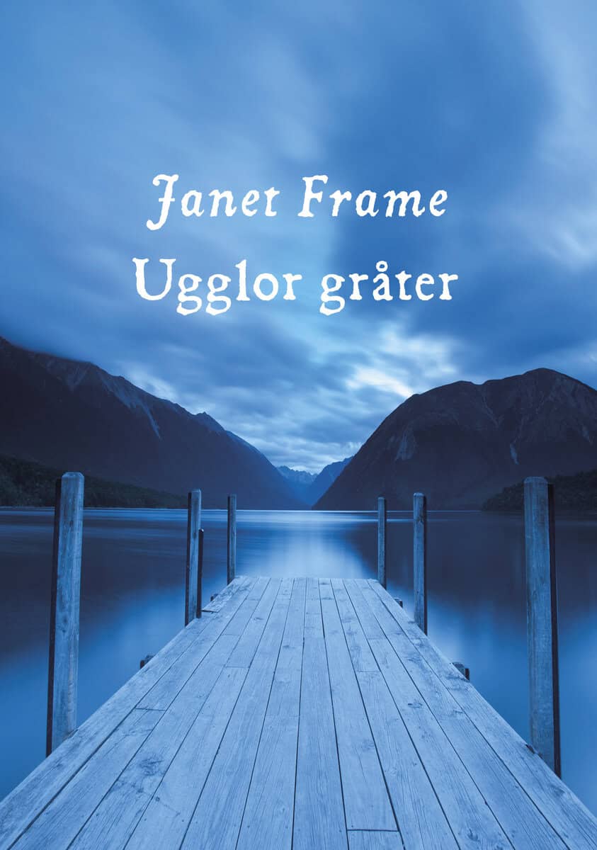 Janet Frame : Ugglor gråter
