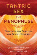 Janet Mcgeever : Tantric sex and menopause - practices for spiritual and sexual renewal