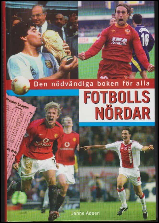 Janne Adeen : Den nödvändiga boken för alla fotbollsnördar