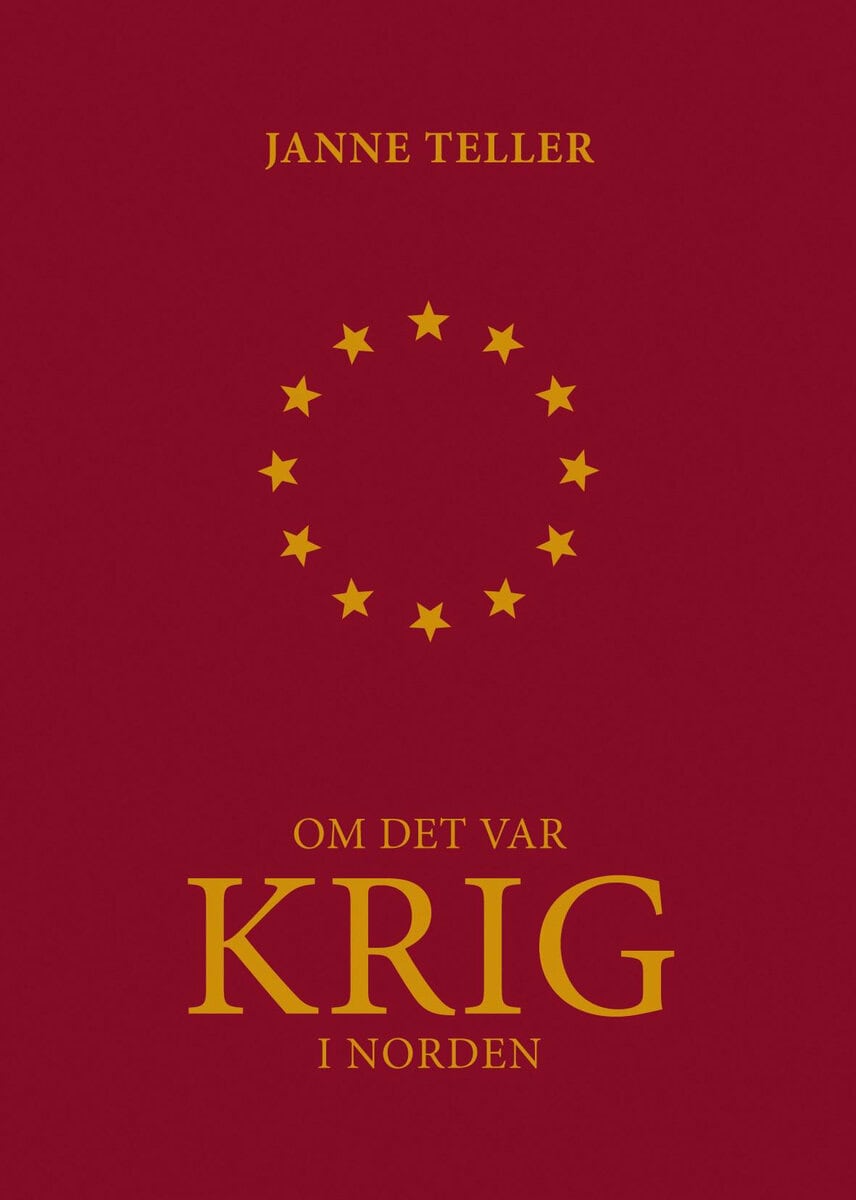 Janne Teller : Om det var krig i Norden