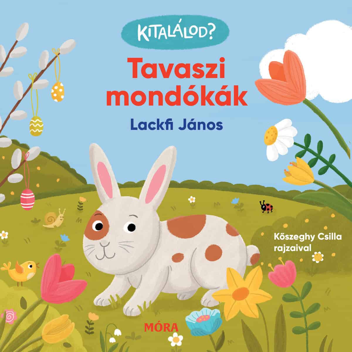 János Lackfi : Kitalálod? - Tavaszi mondókák