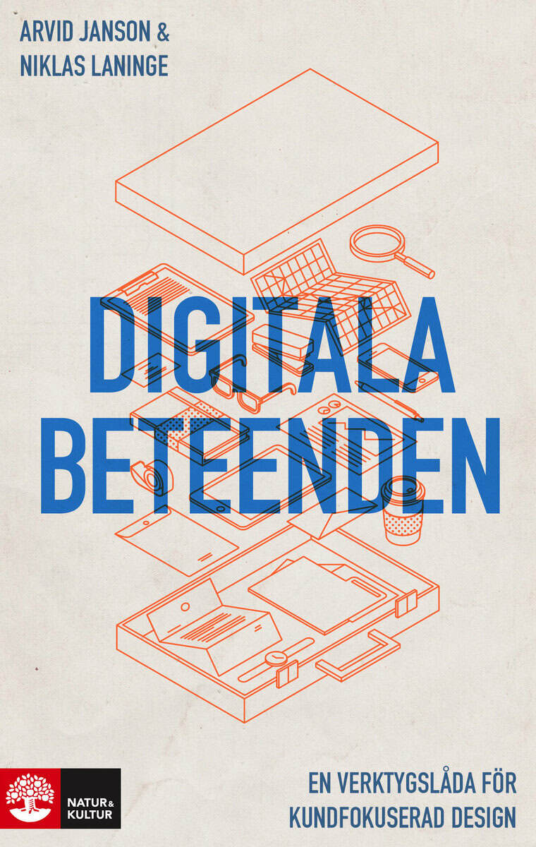 Janson, Arvid ; Laninge, Niklas : Digitala beteenden : en verktygslåda för kundfokuserad design
