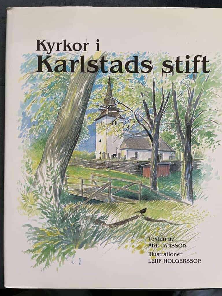 Jansson, Åke ; Holgersson, Leiif 1939- : Kyrkor i Karlstads stift