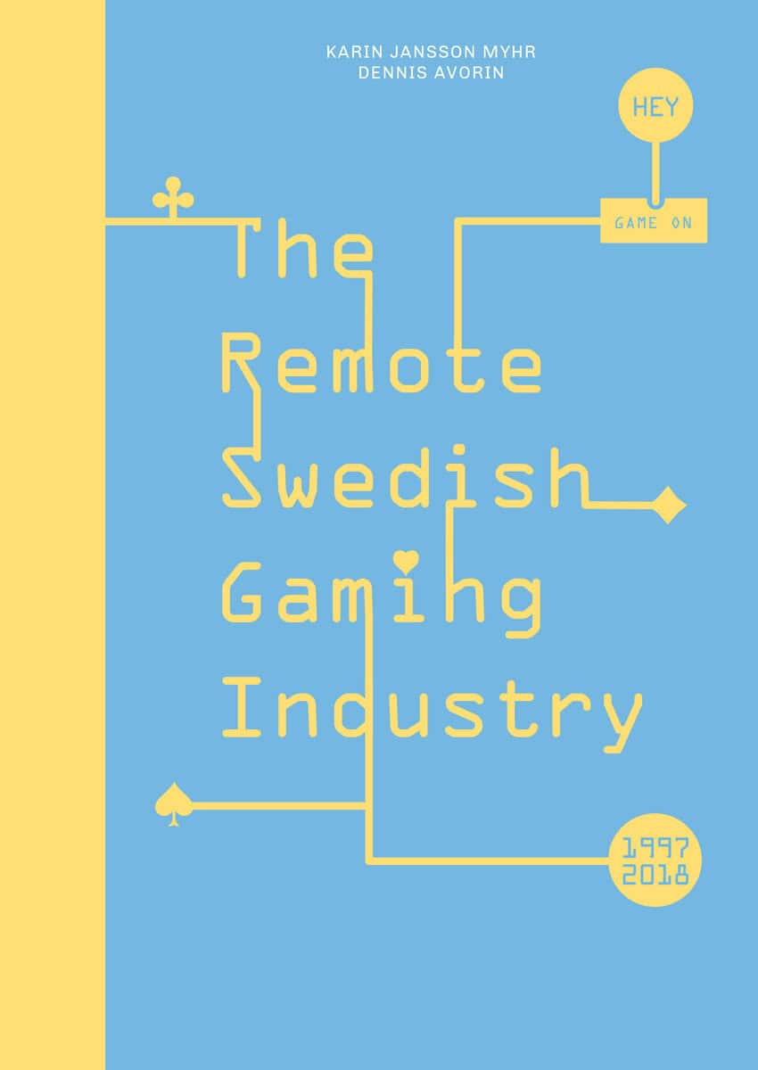 Jansson Myhr, Karin ; Avorin, Dennis : The remote Swedish gaming industry