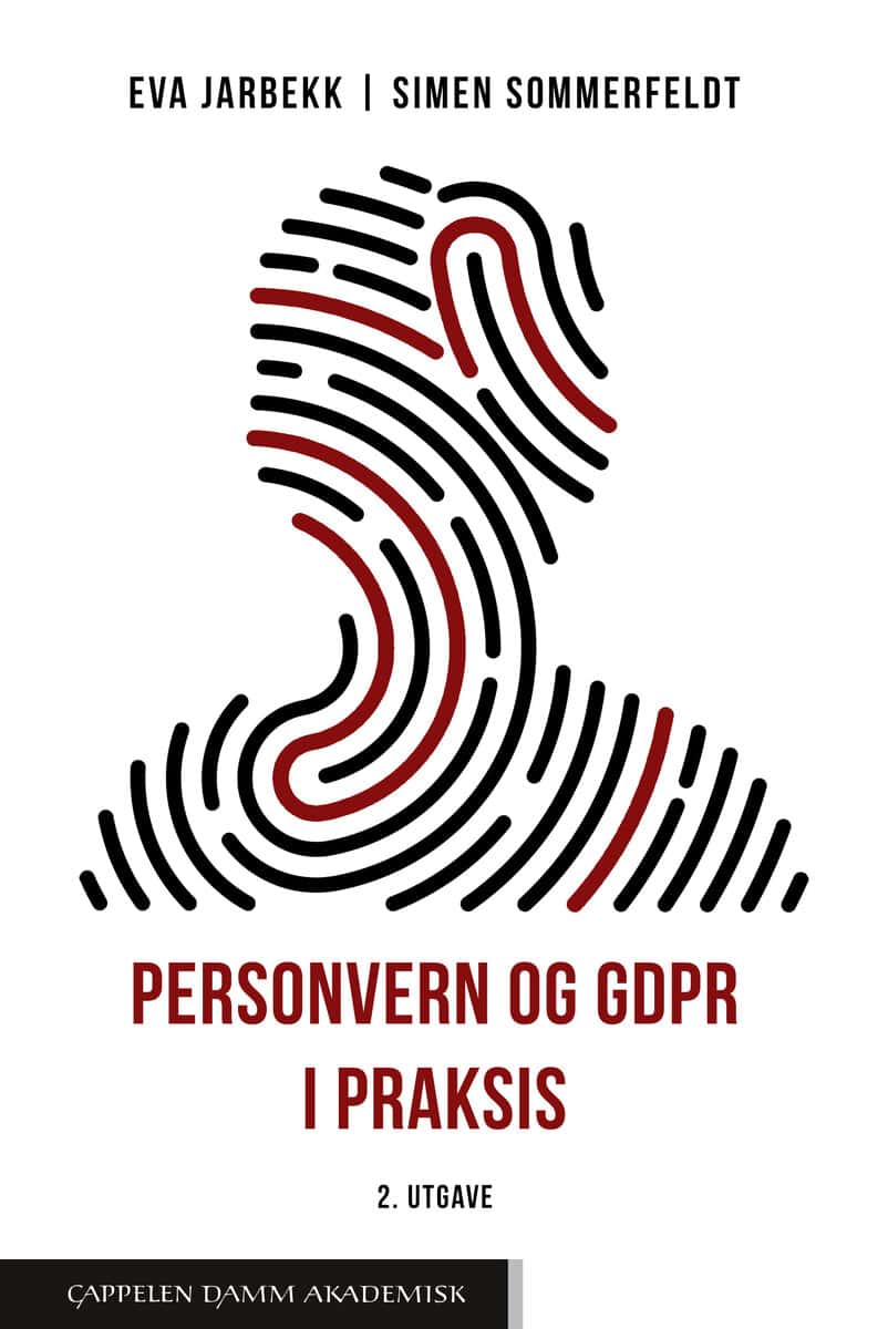 Jarbekk, Eva  ; Sommerfeldt, Simen : Personvern og GDPR i praksis