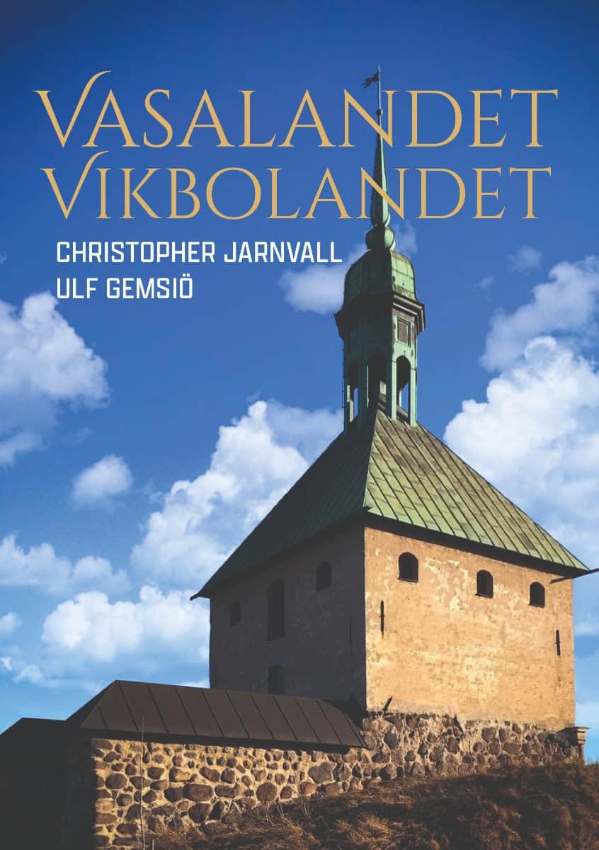Jarnvall, Christopher ; Gemsiö, Ulf : Vasalandet Vikbolandet