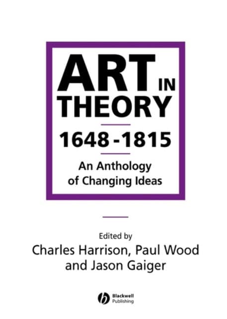 Jason Gaiger : Art in theory 1648-1815