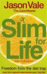 Jason Vale : SLIM FOR LIFE - Freedom from the diet trap