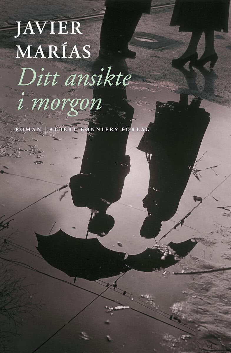 Javier Marías : Ditt ansikte i morgon : en trilogi
