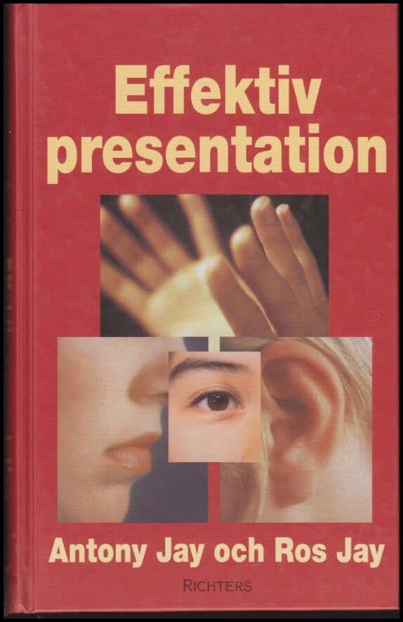 Jay, Antony ; Jay, Ros : Effektiv presentation