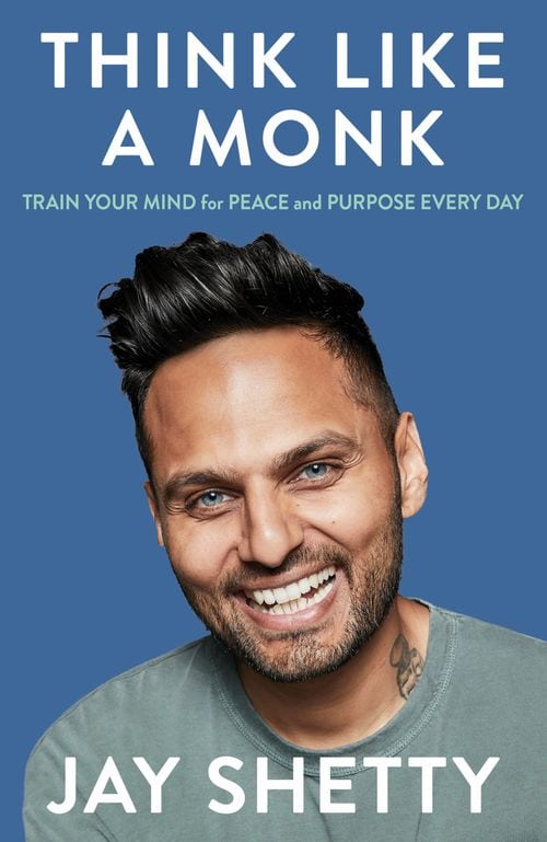 Jay Shetty : Think Like a Monk