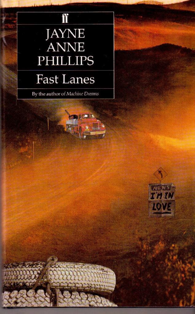 Jayne Anne Phillips : Fast Lanes