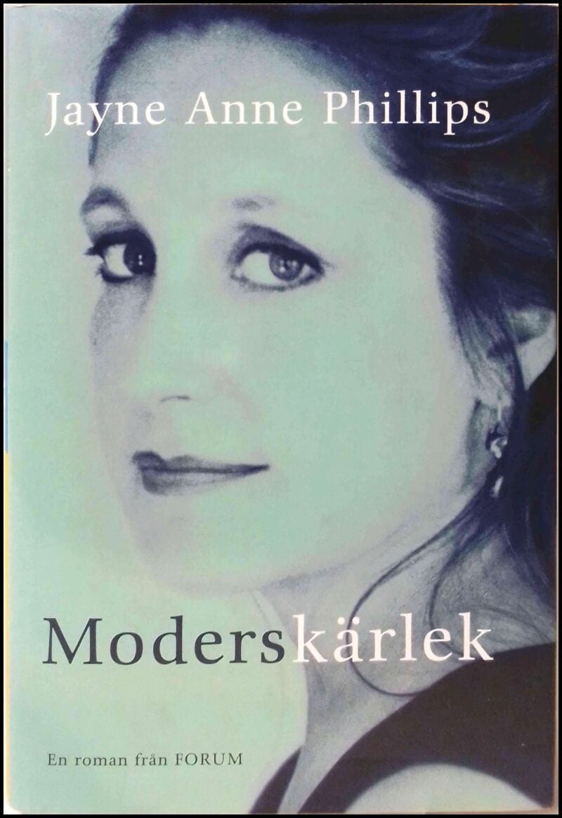 Jayne Anne Phillips : Moderskärlek