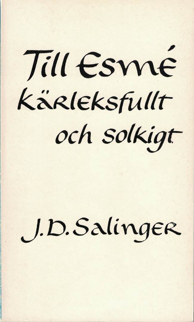 J.D. Salinger : Till Esmé - kärleksfullt och solkigt