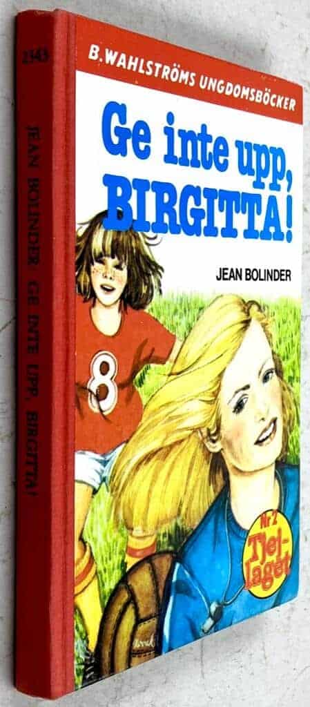 Jean Bolinder : Ge inte upp, Birgitta! - Tjejlaget - Bok 2
