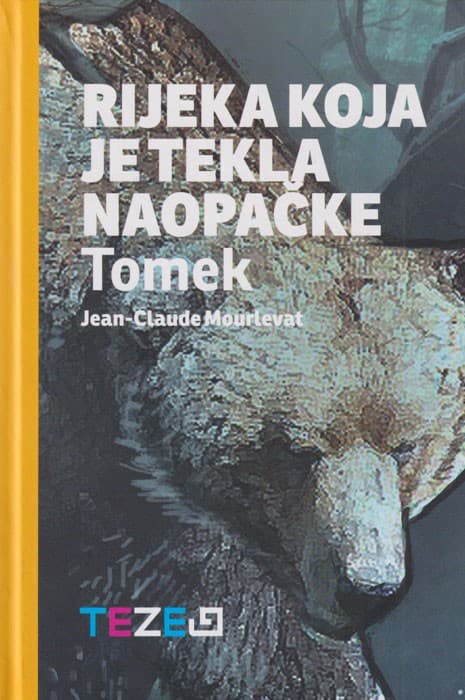 Jean-Claude Mourlevat : Rijeka koja je tekla naopačke Tomek