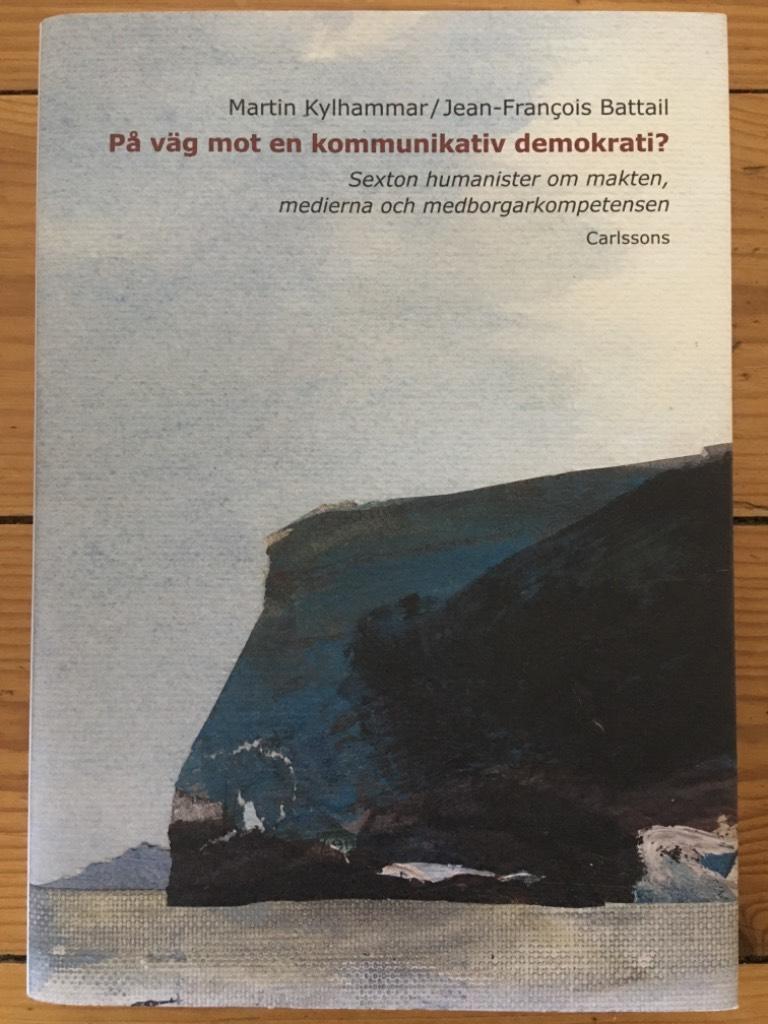 Jean-Francois Battail ; Martin Kylhammar : På väg mot en kommunikativ demokrati?
