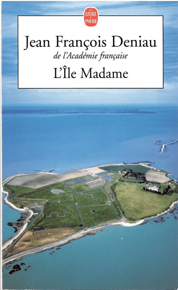 Jean Francois Deniau : L`Ile Madame