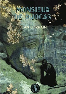 Jean Lorrain : Monsieur de Phocas