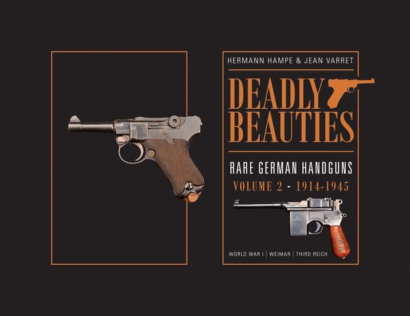 Jean Varret : Deadly beauties -- rare german handguns - volume 2 -- 1914-1945 (world war