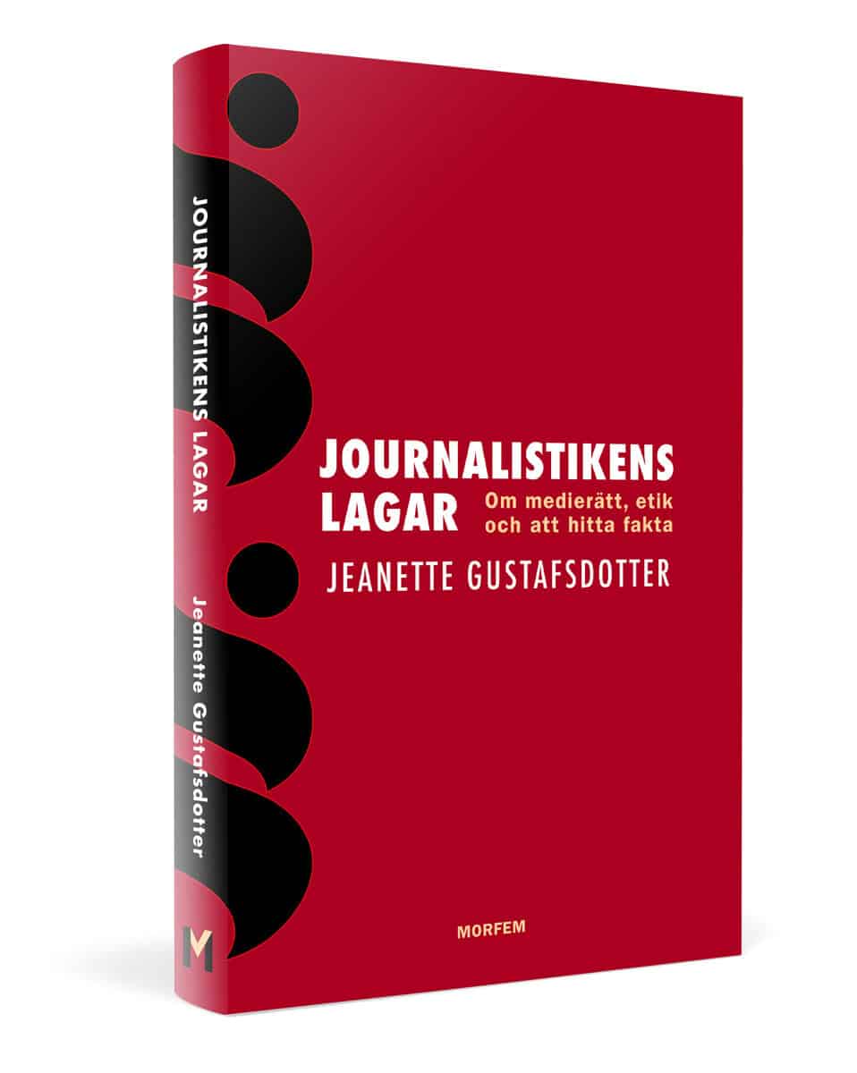 Jeanette Gustafsdotter : Journalistikens lagar : om medierätt, etik och att hitta fakta