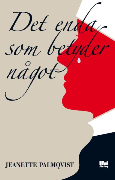Jeanette Palmqvist : Det enda som betyder något