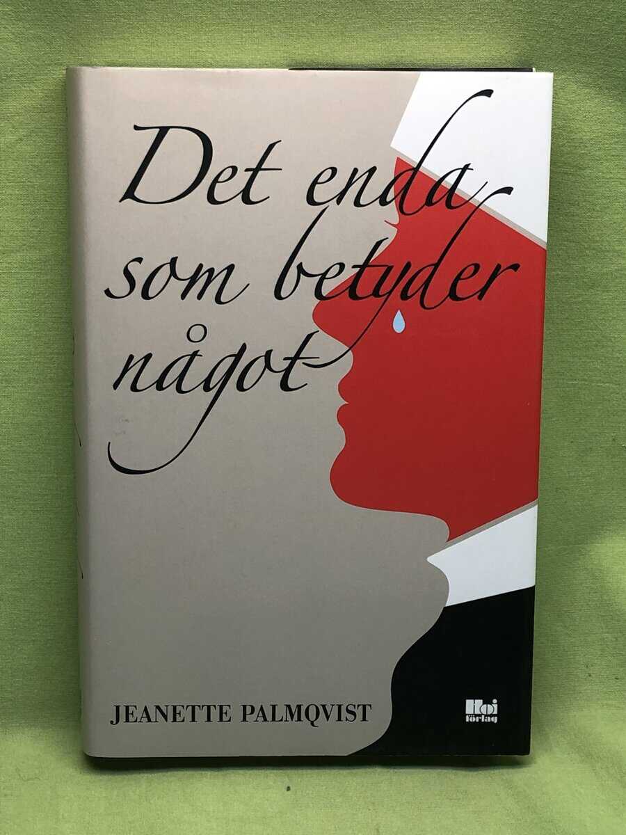 Jeanette Palmqvist : Det enda som betyder något