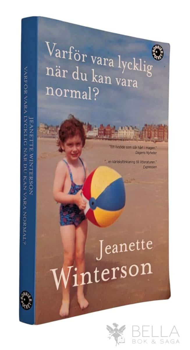 Jeanette Winterson : Varför vara lycklig när du kan vara normal?