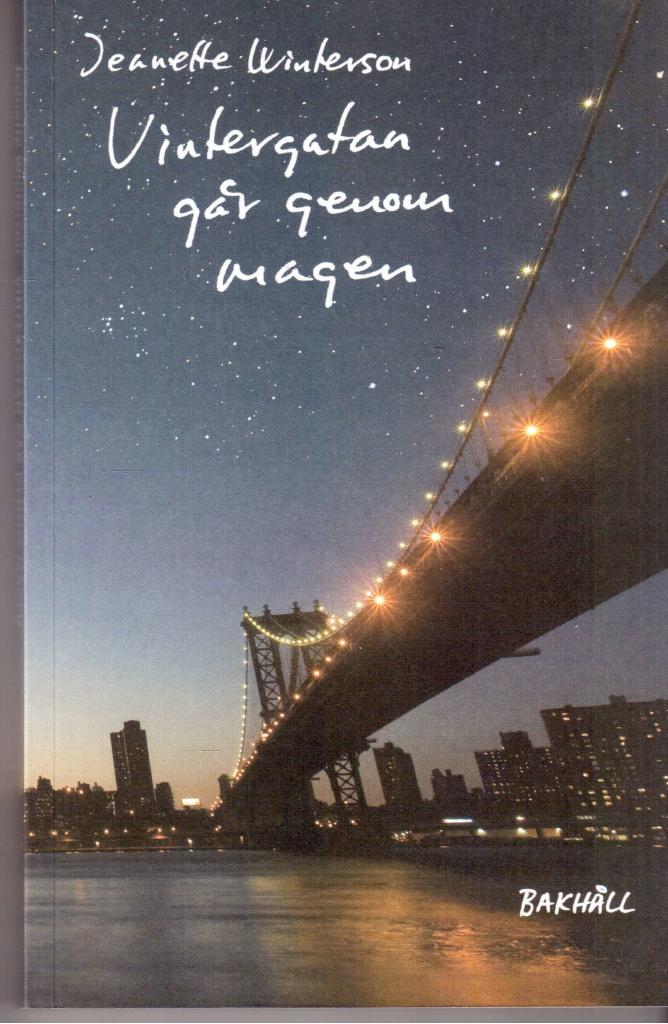 Jeanette Winterson : Vintergatan går genom magen