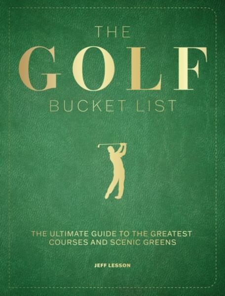 Jeff Lesson : The Golf Bucket List