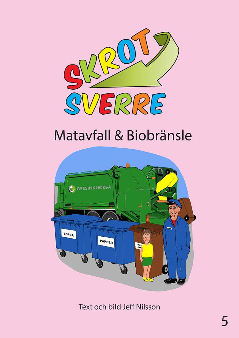 Jeff Nilsson : Skrot-Sverre. Matavfall & Biobränsle