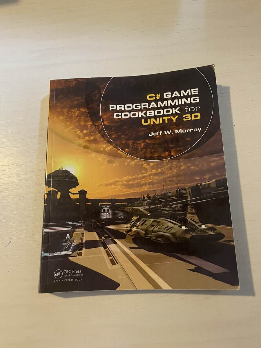 Jeff  W. Murray : C# game programming cookbook for Unity 3D