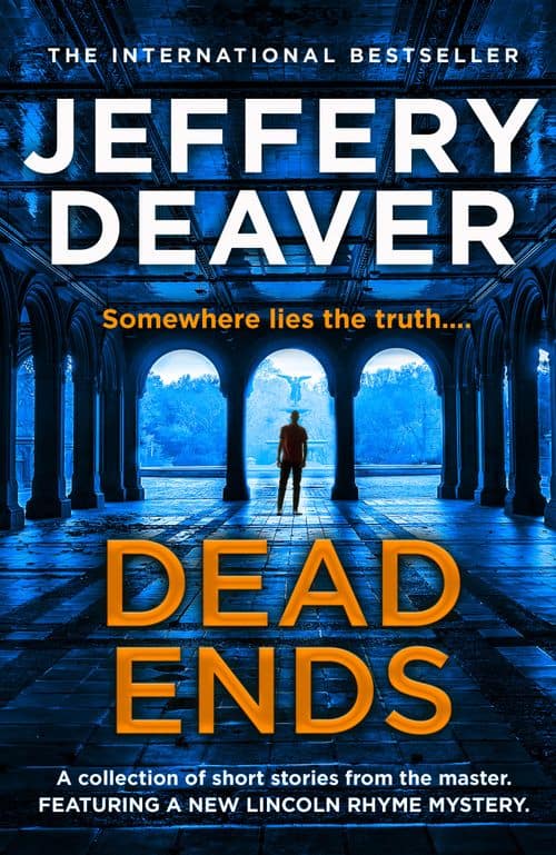 Jeffery Deaver : Dead Ends