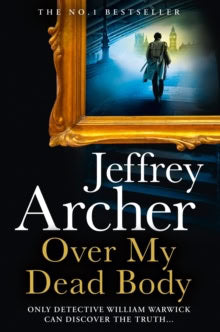 Jeffrey Archer : Over My Dead Body