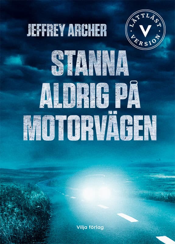Jeffrey Archer : Stanna aldrig på motorvägen