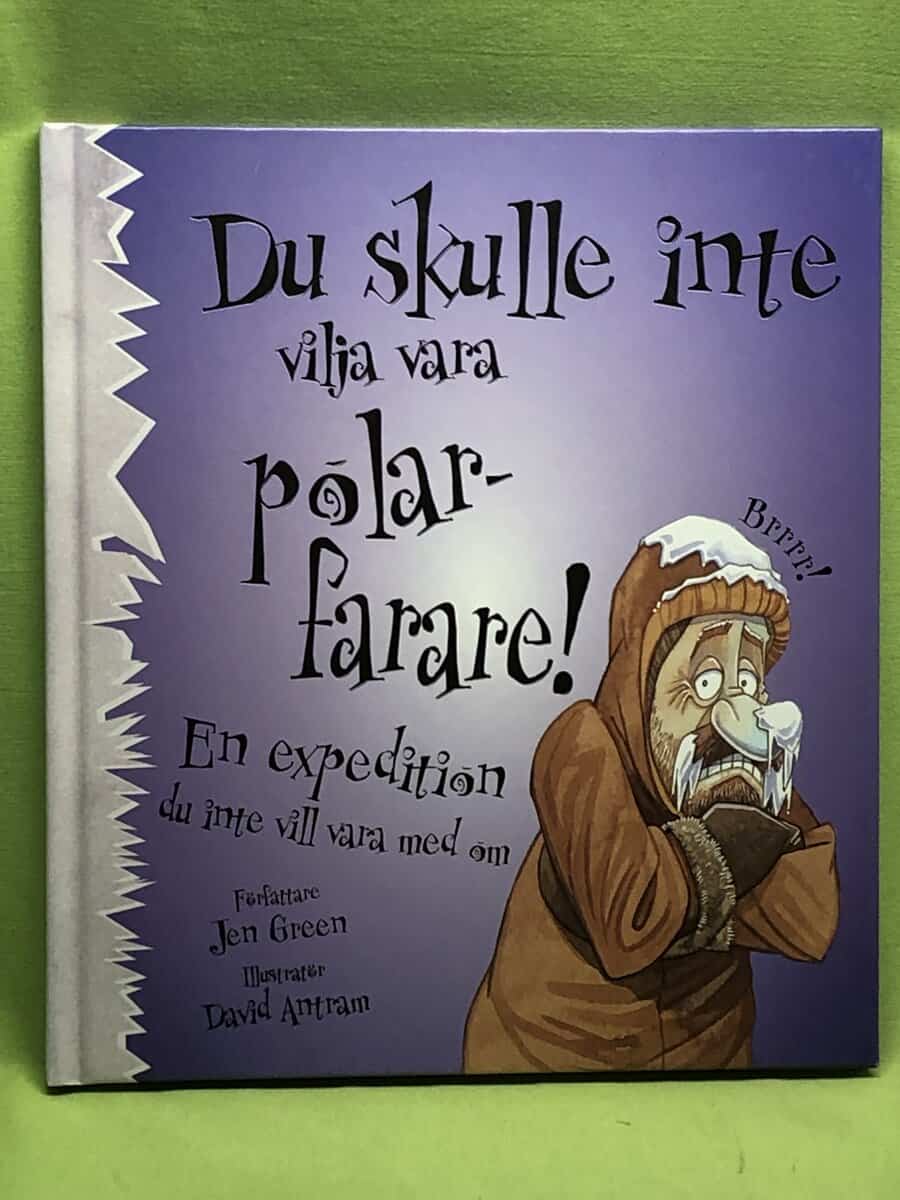 Jen Green : Du skulle inte vilja vara polarfarare!